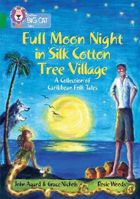 Full Moon Night in Silk Cotton Tree Village: A Collection of Caribbean Folk Tales