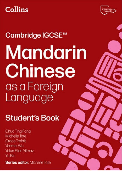 Cambridge IGCSE (TM) Mandarin Chinese as a Foreign Language Student's Book