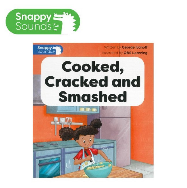 Snappy Sounds Foundation Level 4 Book 38a: Cooked, Cracked and Smashed!