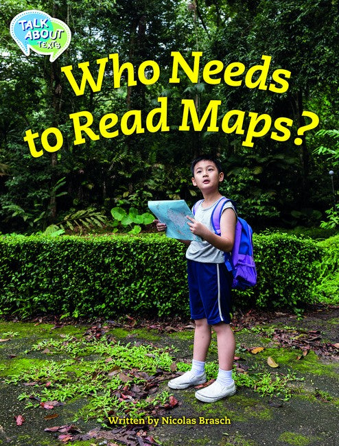 Who Needs to Read Maps? Student Edition