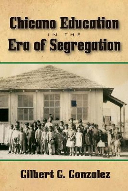Chicano Education in the Era of Segregation