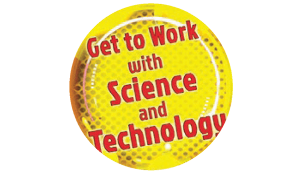 Get to Work with Science and Technology