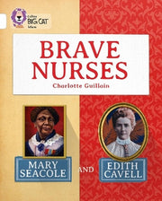 Brave Nurses: Mary Seacole and Edith Cavell