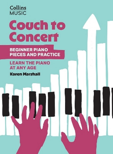 Couch to Concert: Beginner Piano Pieces and Practice