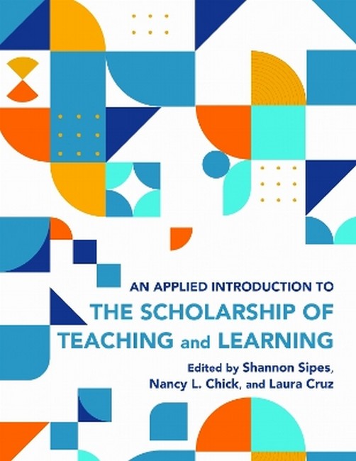 An Applied Introduction to the Scholarship of Teaching and Learning