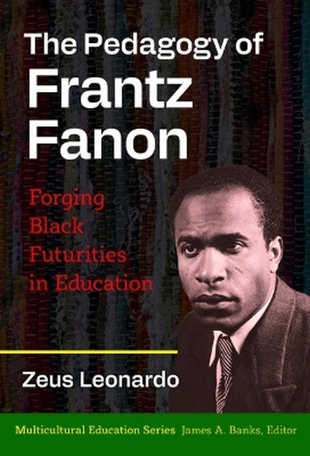 The Pedagogy of Frantz Fanon