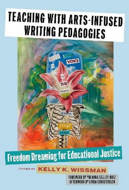 Teaching With Arts-Infused Writing Pedagogies