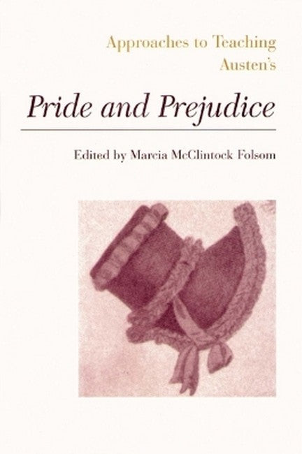 Approaches to Teaching Austen's Pride and Prejudice