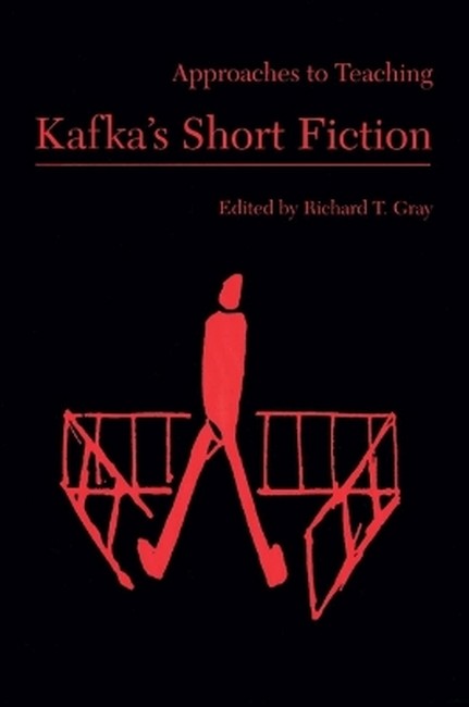 Approaches to Teaching Kafka's Short Fiction