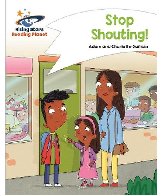 Reading Planet - Stop Shouting! - White: Comet Street Kids