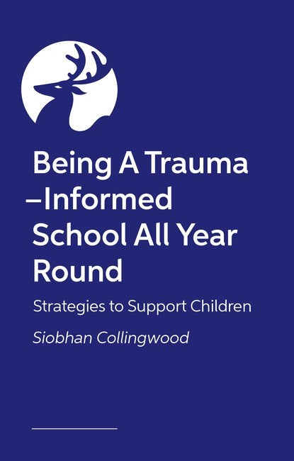 Being A Trauma-Informed School All Year Round