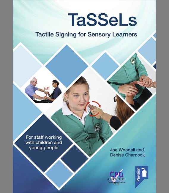 TaSSeLs Tactile Signing for Sensory Learners (2nd edition) 2/e