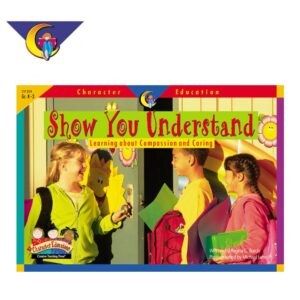 Character Education: Show You Understand