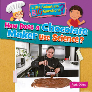 How Does A Chocolate Maker Use Science