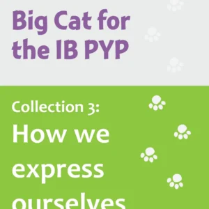 Big Cat for the IB PYP Collection 3 How we express ourselves