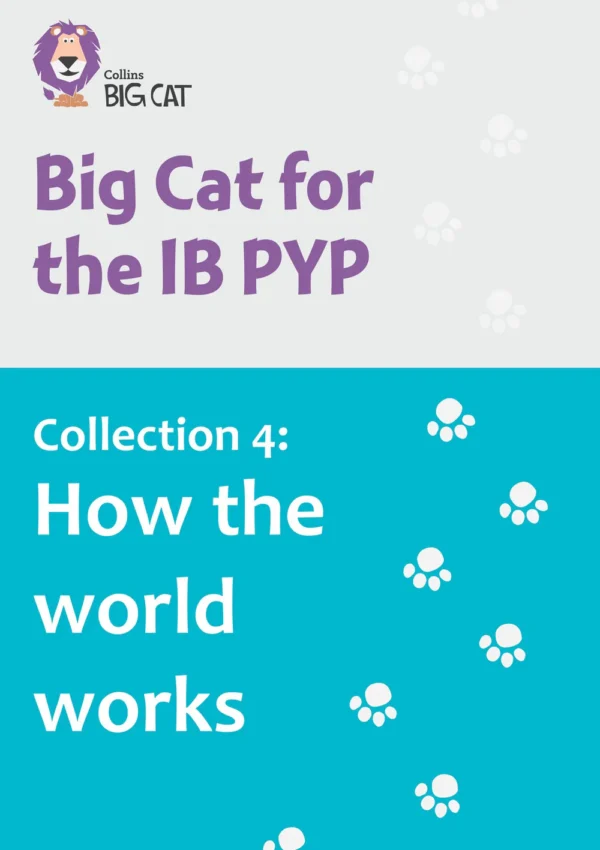 Big Cat for the IB PYP Collection 4 How the world works