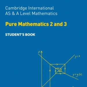 Collins Cambridge International AS & A Level - Mathematics Pure Mathematics 2 and 3 Student’s Book