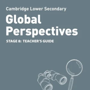 Collins Cambridge Lower Secondary Global Perspectives - Teacher's Guide: Stage 8