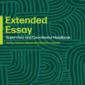 Diploma Programme - Extended Essay: Coordinator and Supervisor Handbook